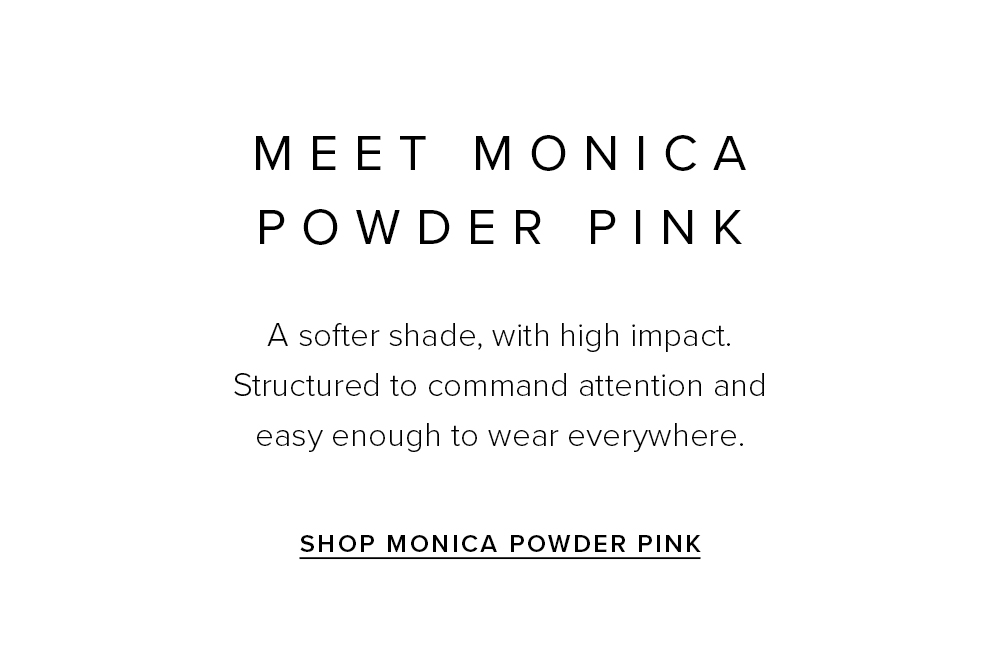Meet MONICA Powder Pink: Now Live