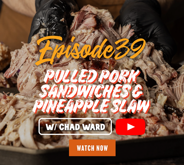 Episode 39: Smoked Pulled Pork & Pineapple Slaw w/ Chad Ward