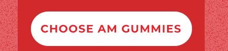CHOOSE AM GUMMIES