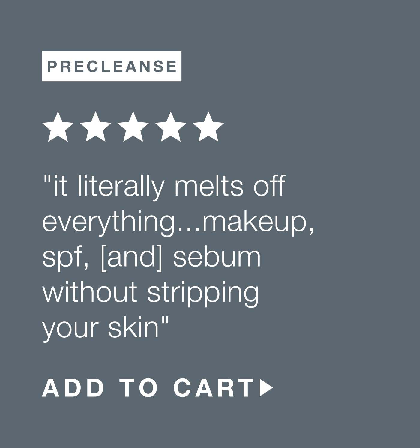 PRECLEANSE | "it literally melts off everything...makeup, spf, [and] sebum without stripping your skin" | ADD TO CART