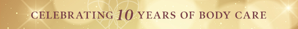 Celebrating 10 Years of Body Care 