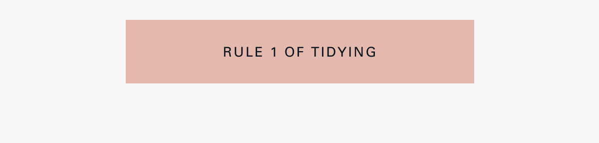 Rule 1 of tidying