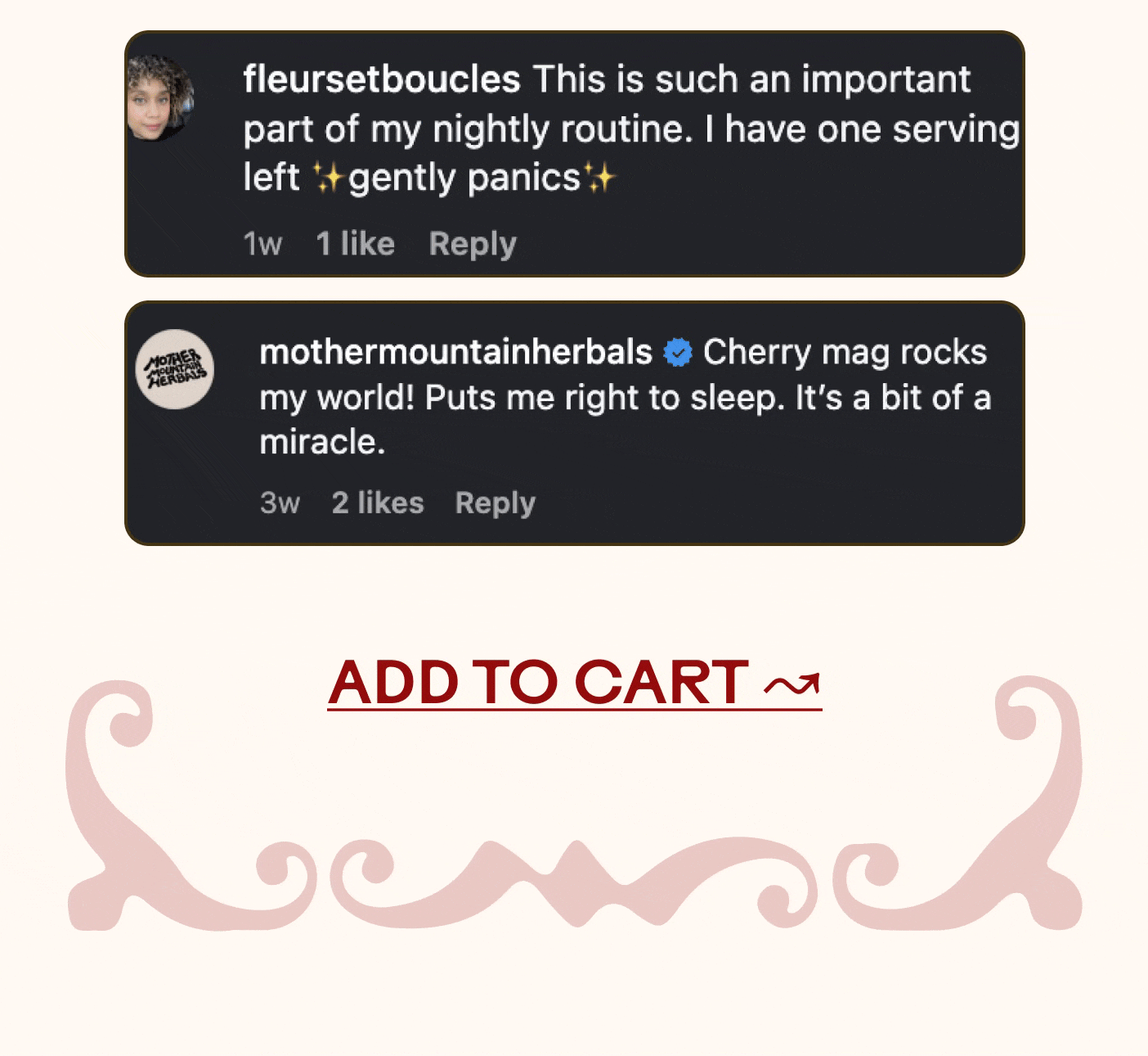 Customer comment:  fleursetboucles: This is such an important part of my nightly routine. I have one serving left + gently panics (1w · 1 like · Reply)  ADD TO CART ~