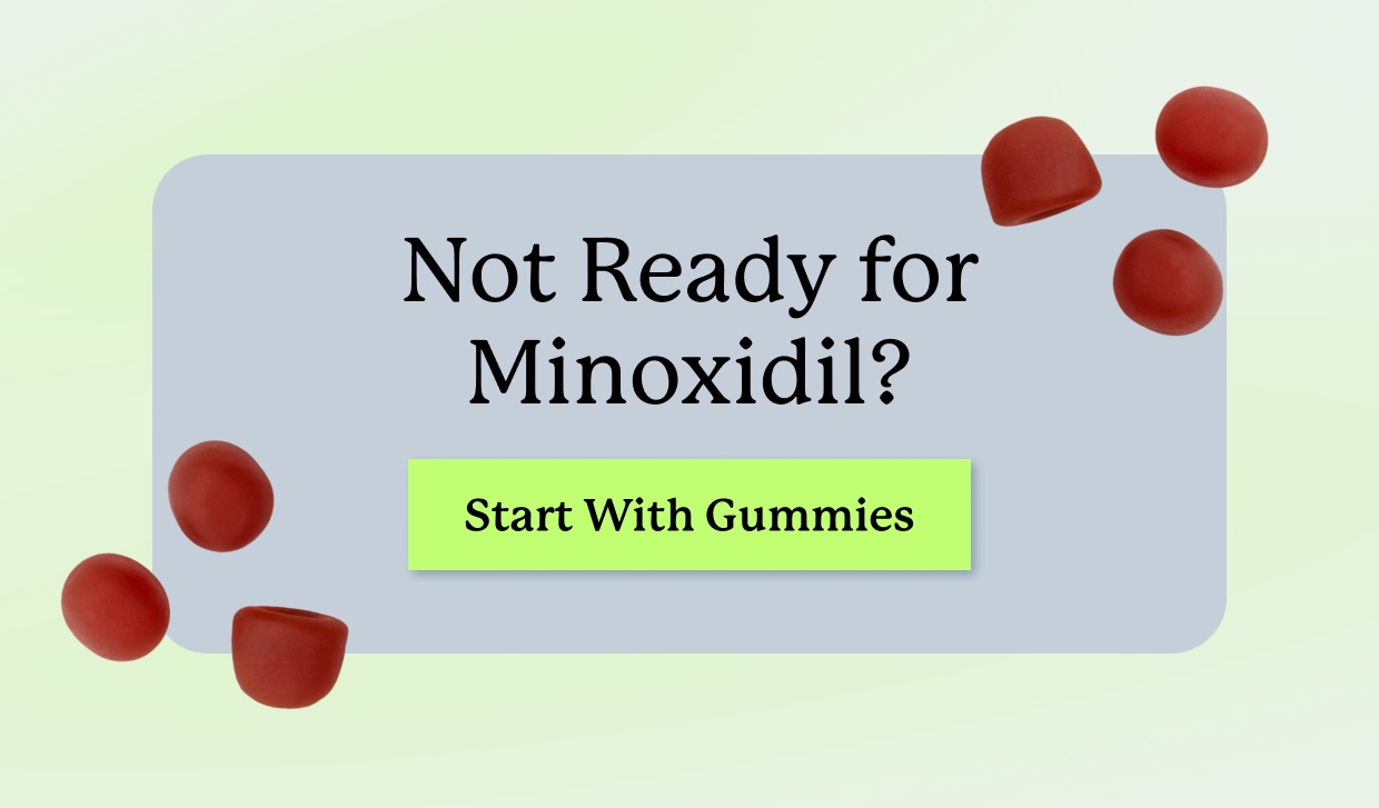 Not Ready for Minoxidil? START WITH GUMMIES >>