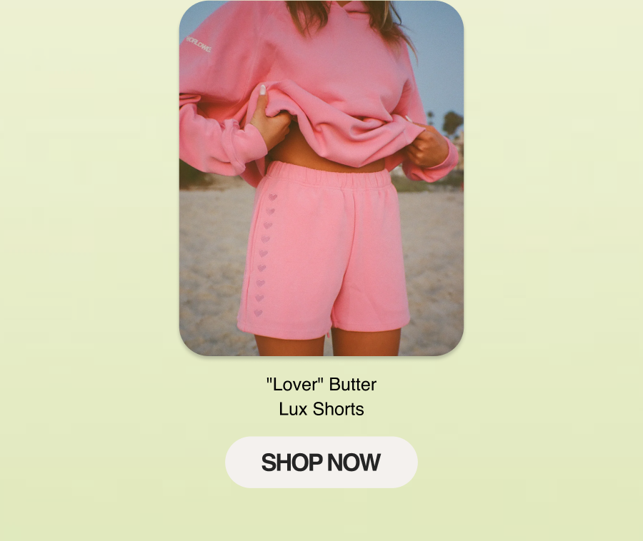 "Lover" Butter Lux Shorts