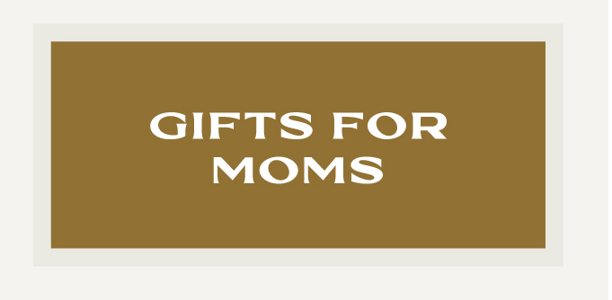 MOTHER'S DAY GIFTS
