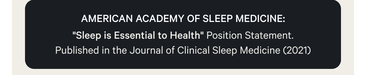 American Academy of Sleep Medicine: "Sleep is Essential to Health" Position Statement. Published in the Journal of Clinical Sleep Medicine (2021)