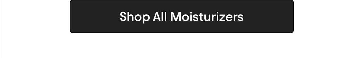 Shop All Moisturizers