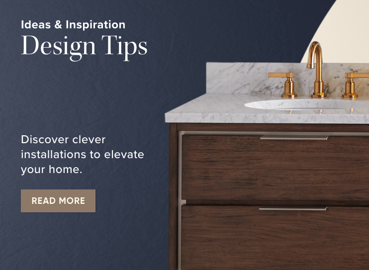 Ideas & Inspiration - Design Tips - Discover clever installations to elevate your home. - Read More