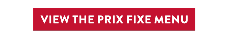 VIEW THE PRIX FIXE MENU