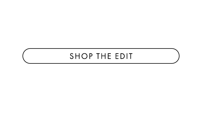 SHOP THE EDIT