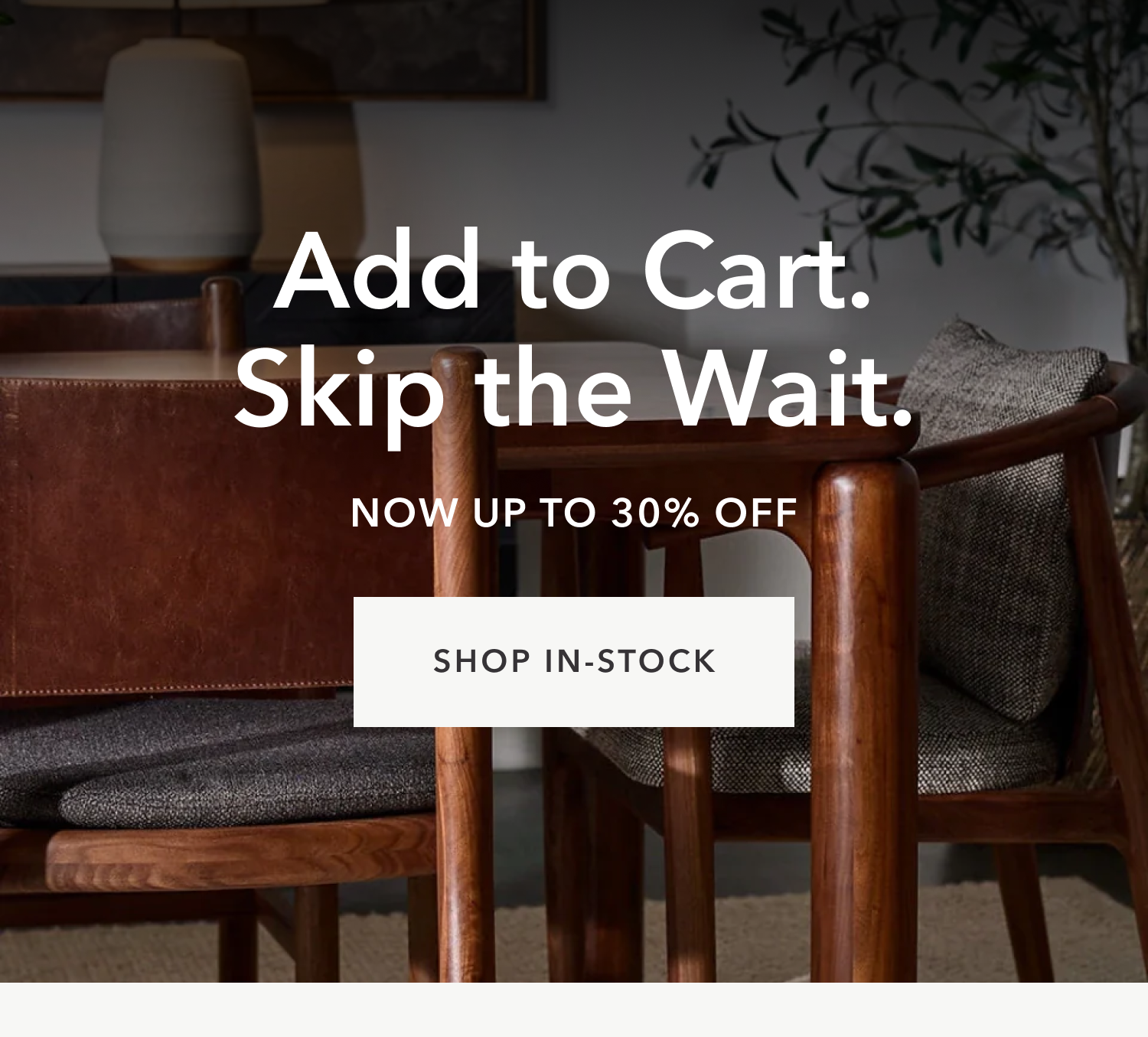 Add to Cart. Skip the Wait.