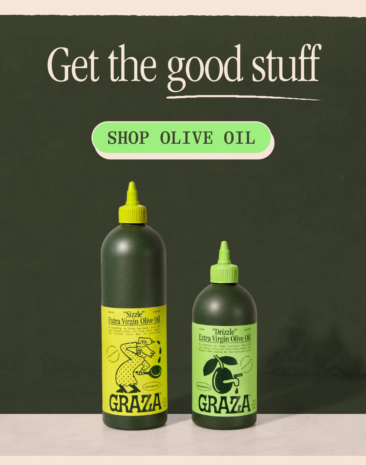 Get the good stuff | SHOP OLIVE OIL