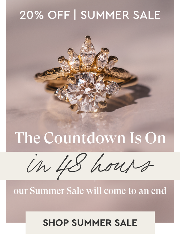 The Countdown is On, in 48 hours our Summer Sale will come to an end: Shop Summer Sale