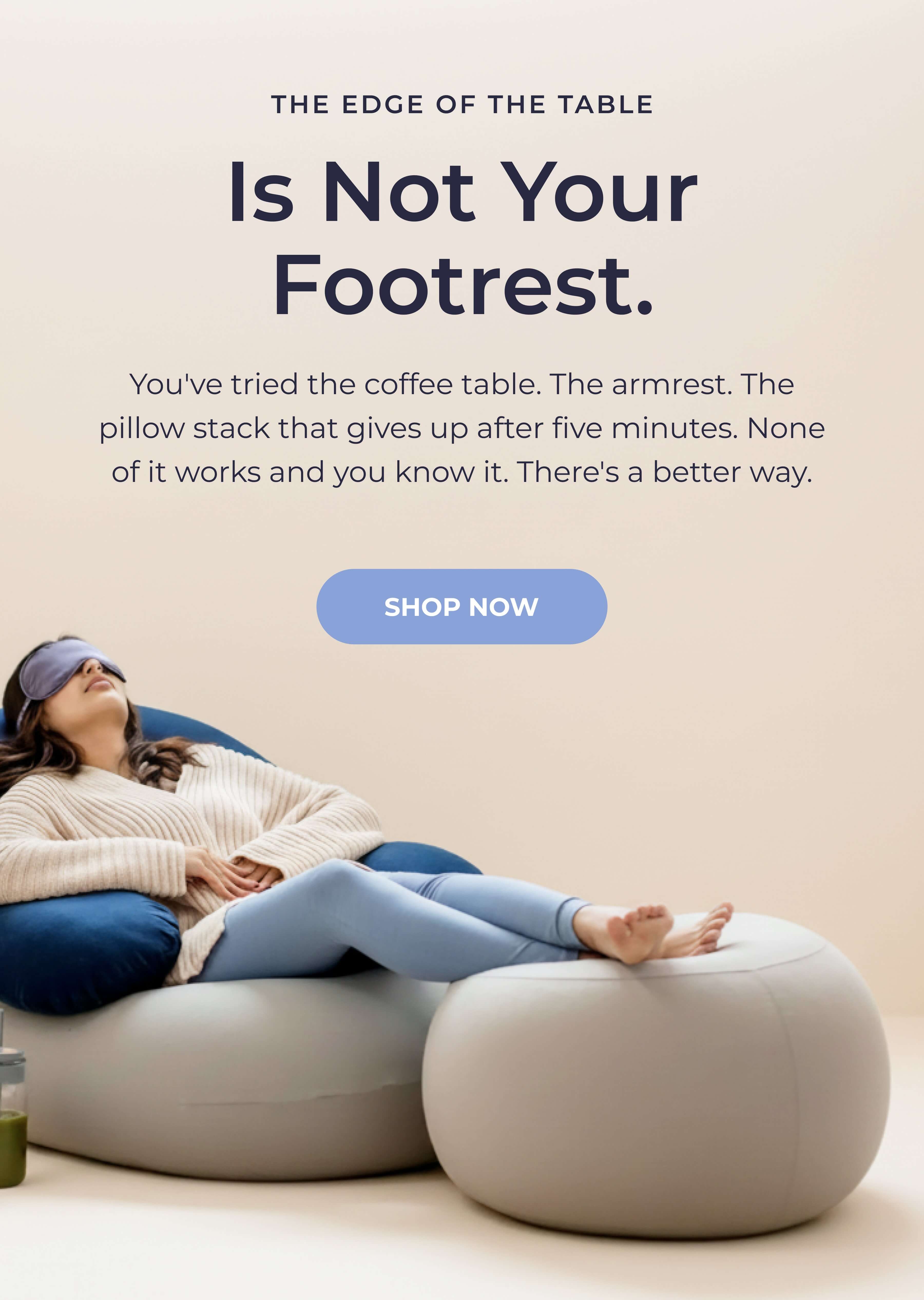 The Edge Of The Table Is Not Your Footrest.
