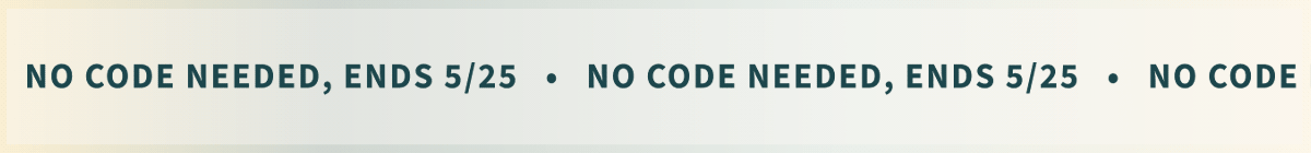 No Code Needed, Ends 5/25!