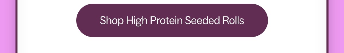 Shop High Protein Seeded Rolls