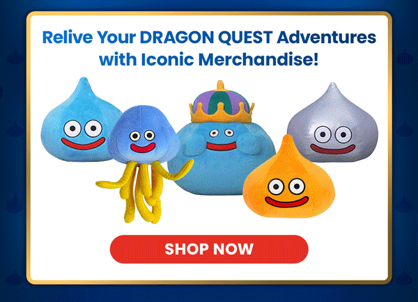 Shop DRAGON QUEST Merchandise!