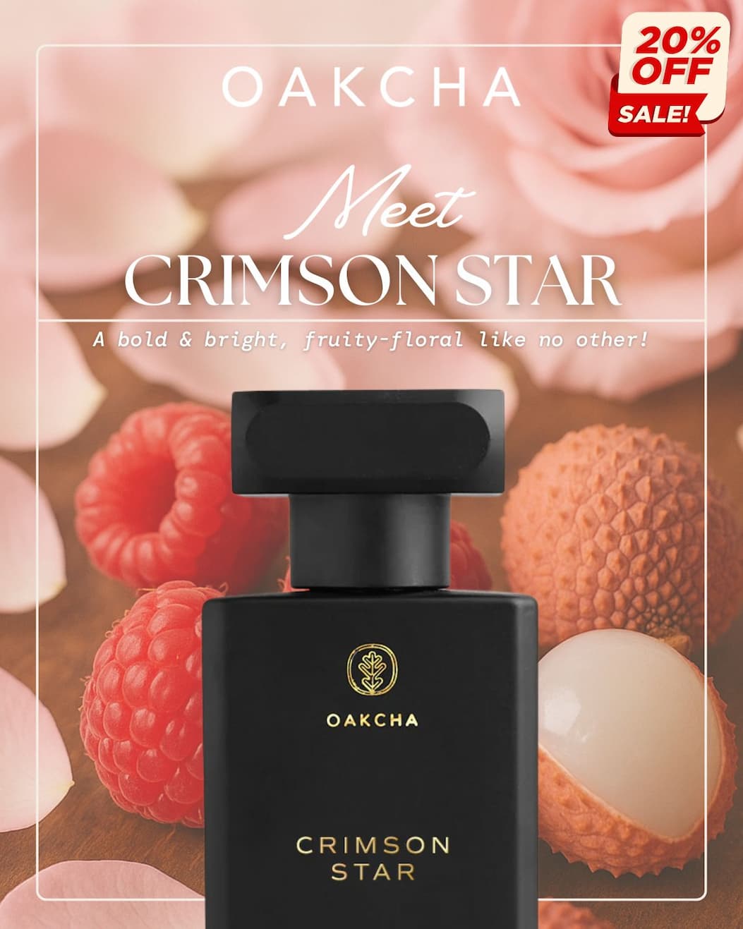 Oakcha. Meet Crimson Star. A bold & bright fruity-floral like no other!