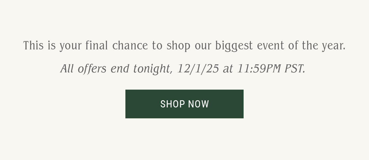 All offers end tonight, 12/1/25 at 11:59PM PST.