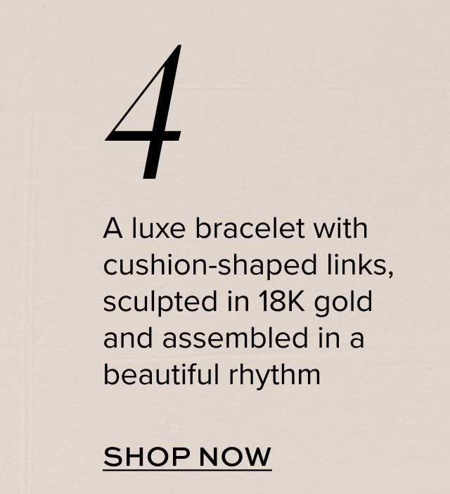 A luxe bracelet with cushion-shaped links, sculpted in 18K gold and assembled in a beautiful rhythm