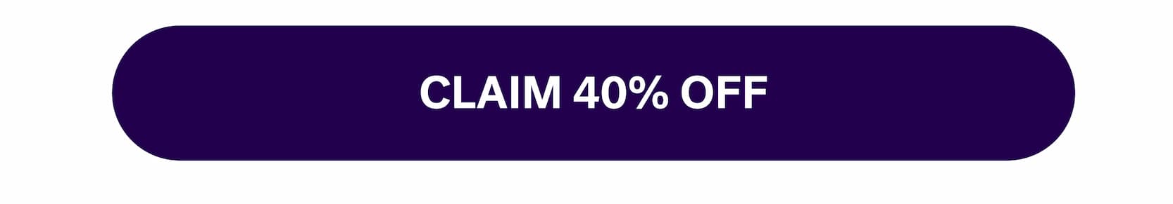 Claim 40% off