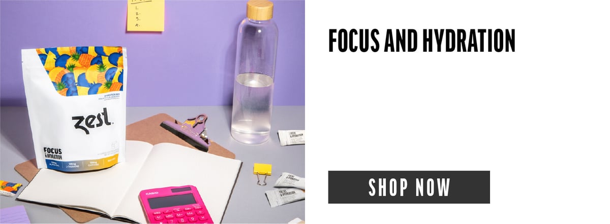 FOCUS AND HYDRATION - SHOP NOW
