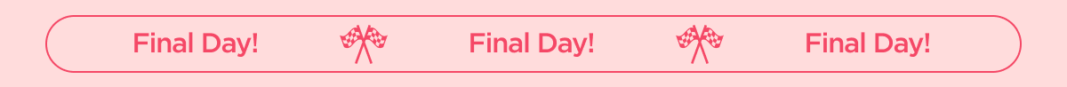 Final Day!