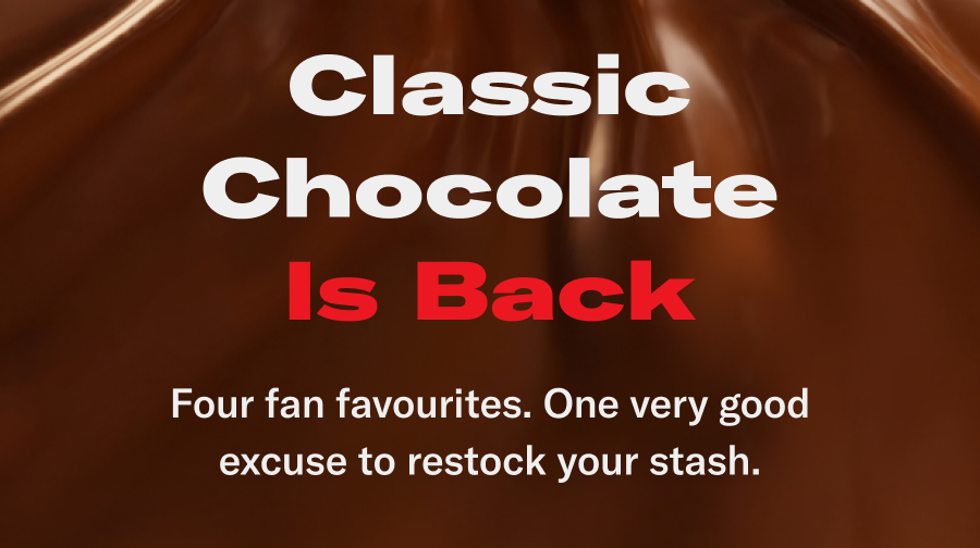 Classic Chocolate Is Back! Four fan favourites. One very good excuse to restock your stash.