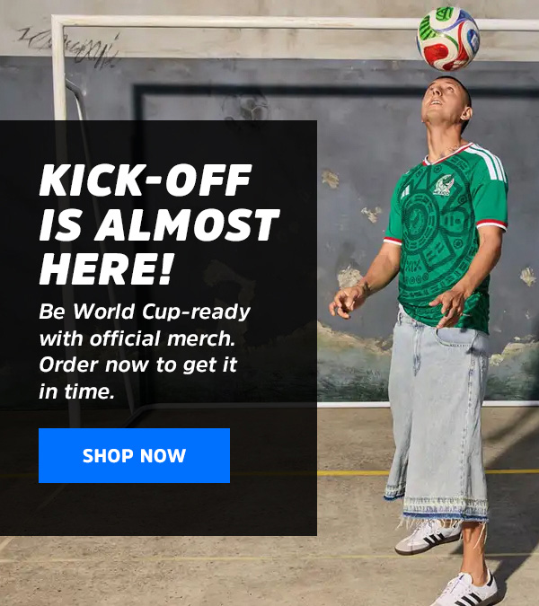 Kick-off is almost here! Be World Cup-ready with official merch. Order now to get it in time.