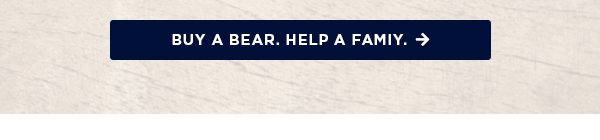 buy a bear. help a family.