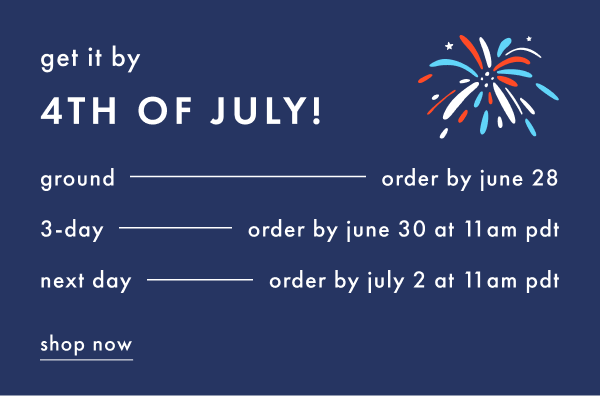 Get it by 4th of July! Shop Now
