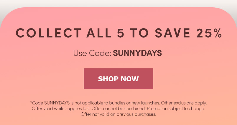Collect All 5 to Save 25% , Shop Now