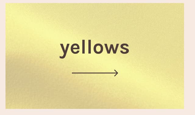 yellows