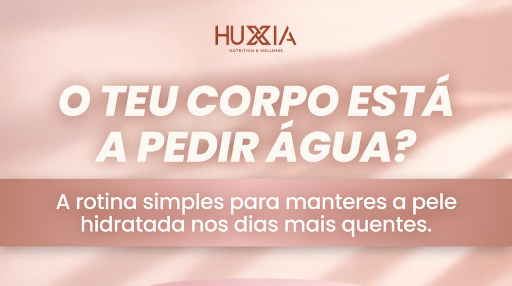 O teu corpo está a pedir água?