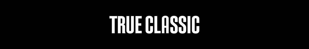 TRUE CLASSIC