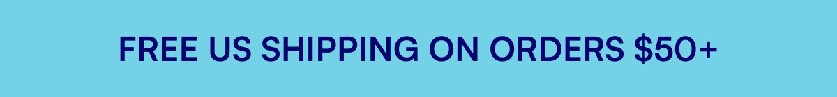 FREE US SHIPPING ON ORDERS $50+