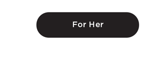 For Her
