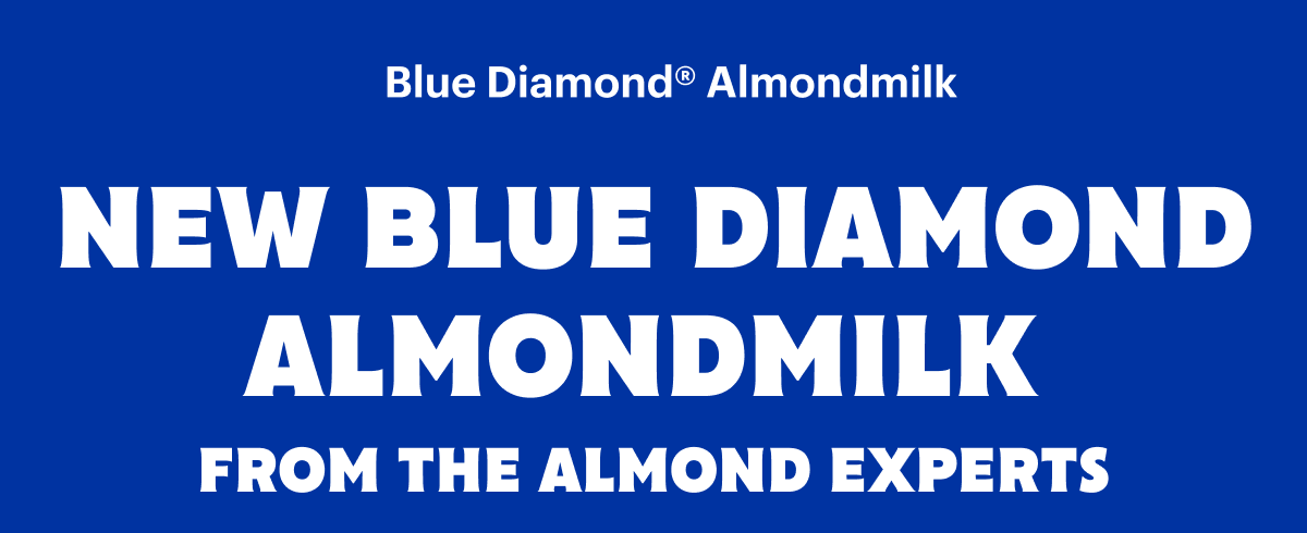Blue Diamond Almondmilk. New Blue Diamond Almondmilk from the almond experts.