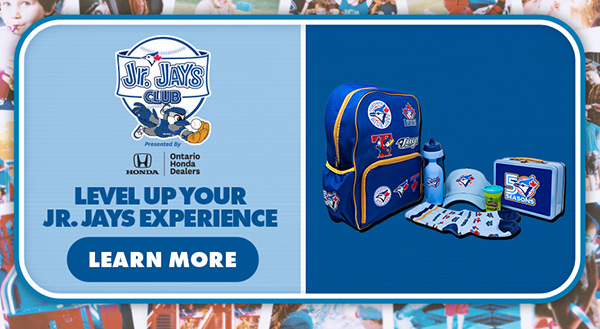 Jr. Jays Club. Learn more.