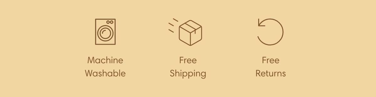 Machine Washable I Free Shipping | Free Returns