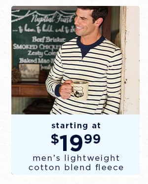 starting at $19.99 men's lightweight cotton blend fleece