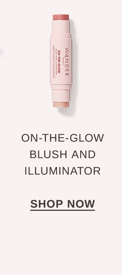 On the Glow Blush and Illuminator 