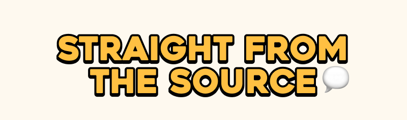 Straight from the source