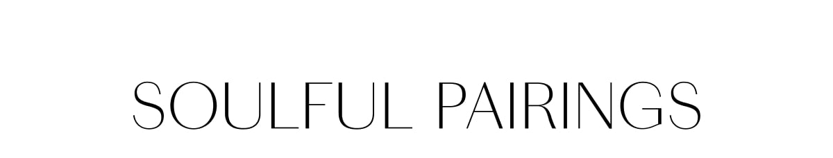 SOULFUL PAIRINGS