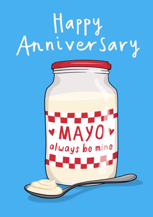 Funny Anniversary Card - Mayo Always Be Mine - Mayonnaise Celebration Card