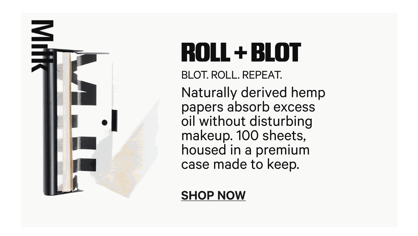 Roll + Blot