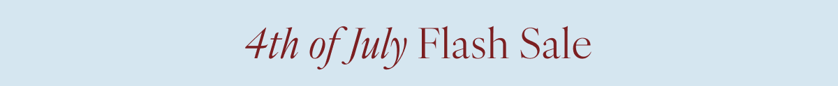 4th of July Flash Sale