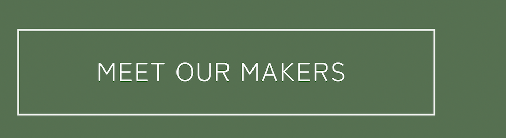 meet our makers