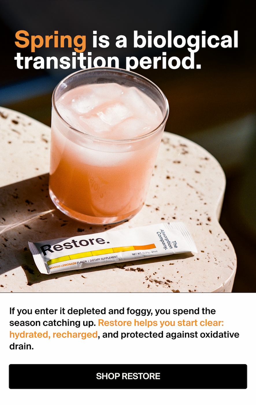 Spring is a biological transition period.  If you enter it depleted and foggy, you spend the season catching up. Restore helps you start clear: hydrated, recharged, and protected against oxidative drain.
